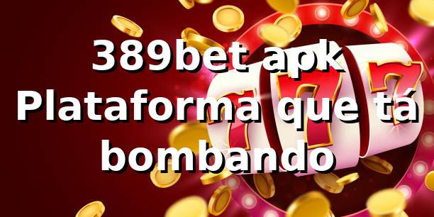 389bet apk 🎯 Plataforma que tá bombando 1 389bet apk 🎯 Plataforma que tá bombando